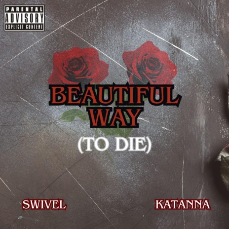 Beautiful Way (To Die) ft. Katanna | Boomplay Music