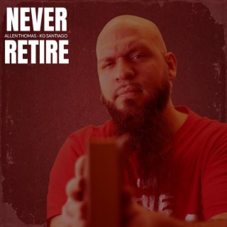 Never Retire (Refire)