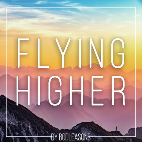 Flying Higher | Boomplay Music