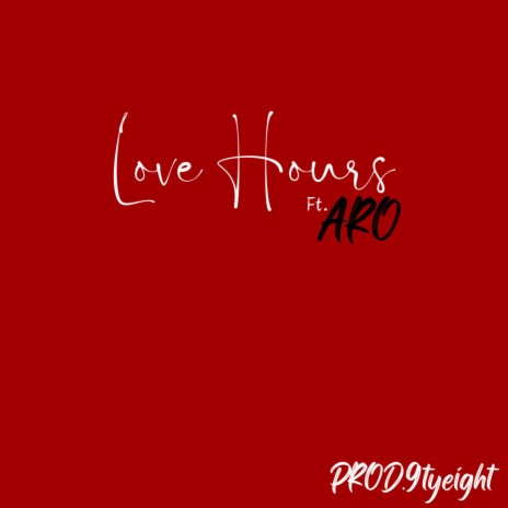 Love Hours ft. Aro | Boomplay Music