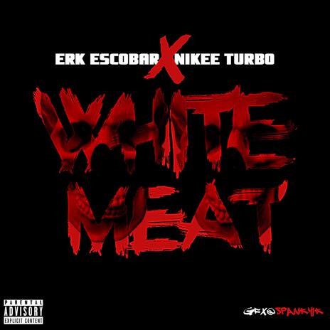 White Meat ft. NikeTurbo | Boomplay Music