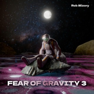 Fear of Gravity 3