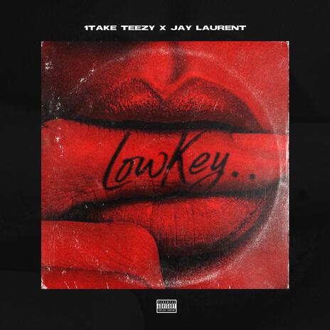 Lowkey ft. 1Take TeeZy | Boomplay Music