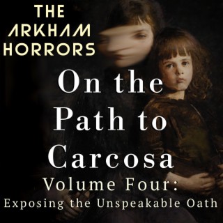 On the Path to Carcosa Vol. 4: Exposing the Unspeakable Oath (Original Soundtrack)