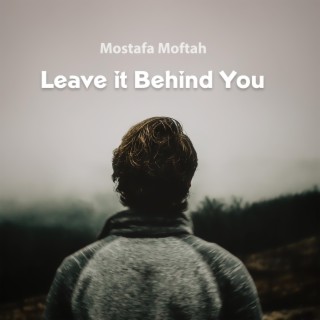 Leave it Behind You