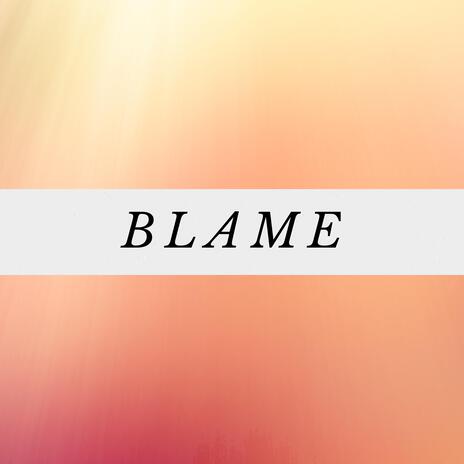 Blame | Boomplay Music