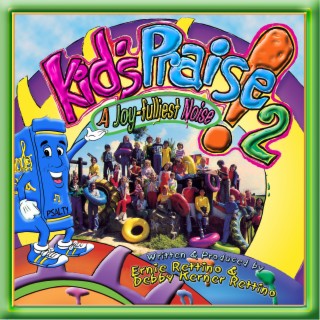 Kids Praise! 2 a Joy-Fulliest Noise!