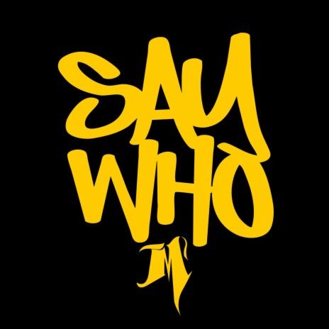 Say Who | Boomplay Music