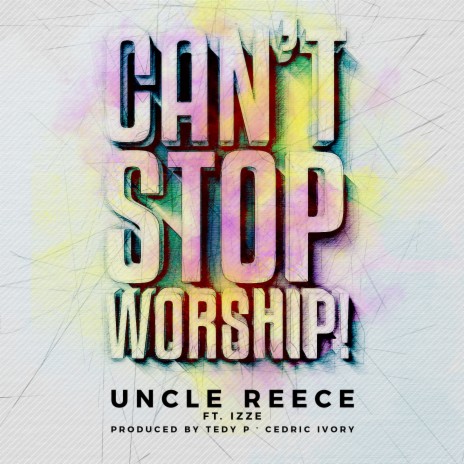 Can't Stop Worship (feat. Izze) | Boomplay Music