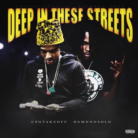 Deep inside these streets ft. Damnnnsolo | Boomplay Music