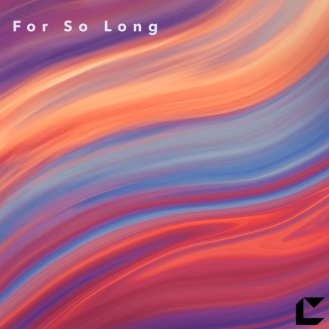 For So Long | Boomplay Music