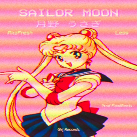 Sailor Moon ft. Less, FlowiBeats & Alan Bi Rush | Boomplay Music
