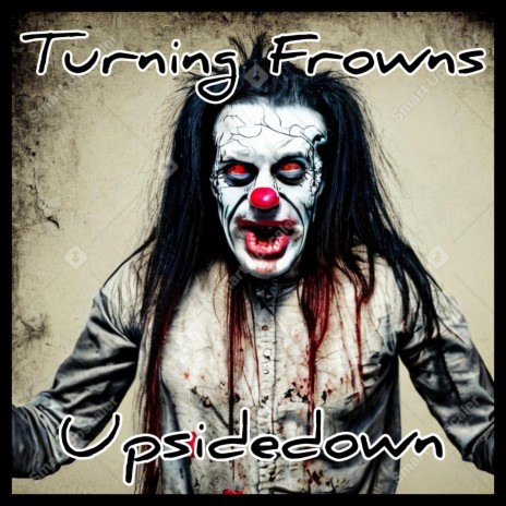 Turning Frowns Upside Down | Boomplay Music