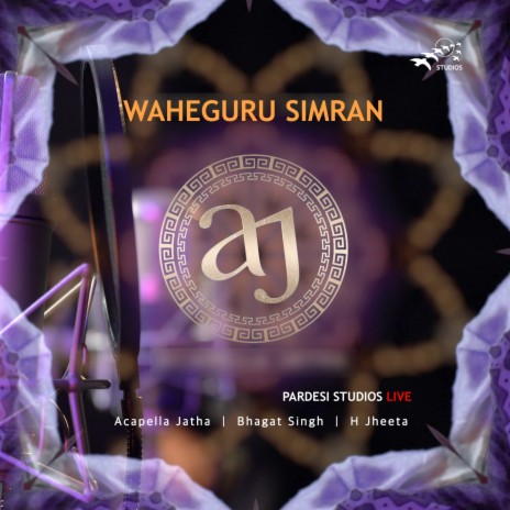 WAHEGURU SIMRAN | PARDESI STUDIOS (Live) ft. Acapella Jatha & Bhagat Singh | Boomplay Music