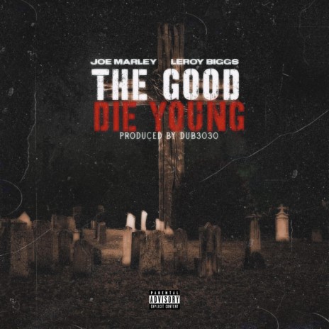 The Good Die Young ft. Leroy Biggs