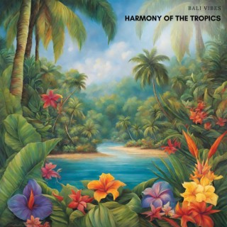Harmony of the Tropics