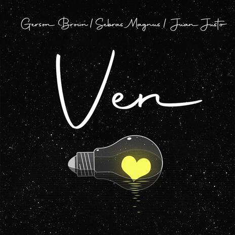 Ven ft. Sebras Magnus & Juan Justo | Boomplay Music