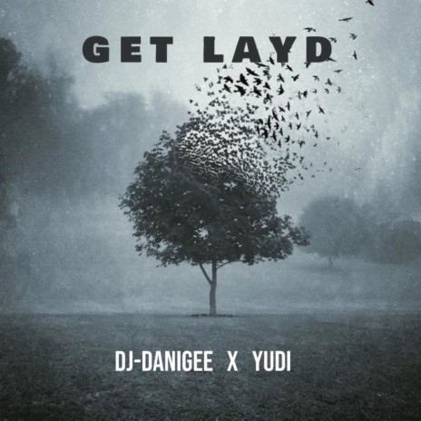 GET LAYD ft. yudi | Boomplay Music