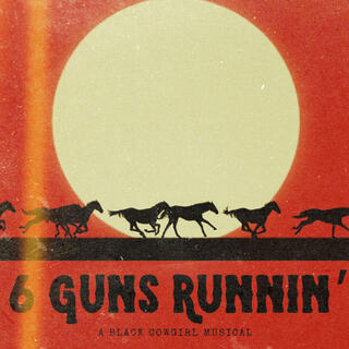 6 Guns Runnin' Cast Recording (Live)