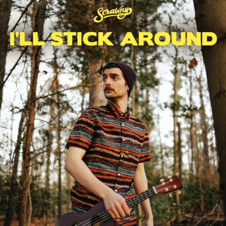 I'll Stick Around | Boomplay Music