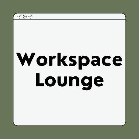 Workspace Lounge | Boomplay Music