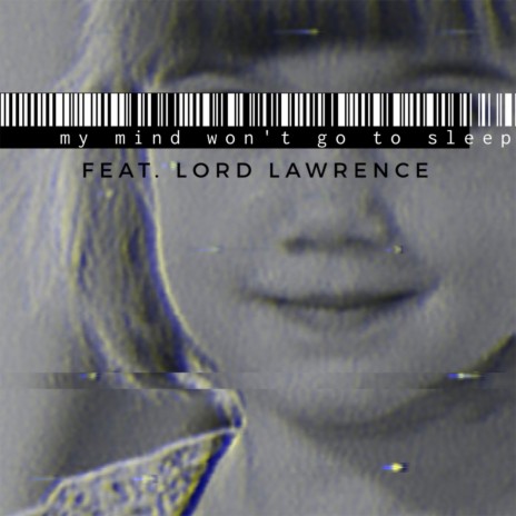 my mind won't go to sleep (with Lord Lawrence) | Boomplay Music