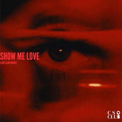 Show Me Love | Boomplay Music