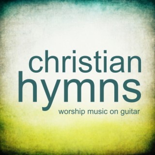 Christian Hymns – Worship Music on Guitar