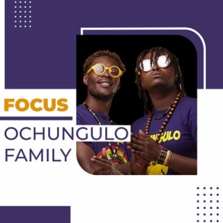 Focus: OCHUNGULO FAMILY