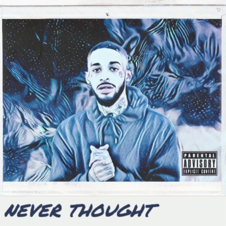 NEVER THOUGHT | Boomplay Music