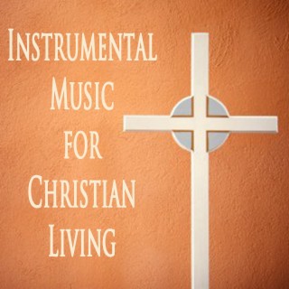 Instrumental Music for Christian Living