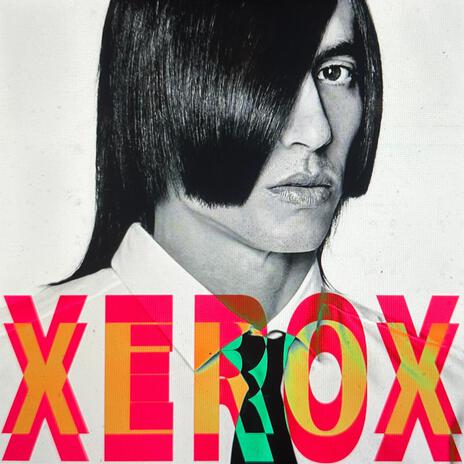 XEROX | Boomplay Music