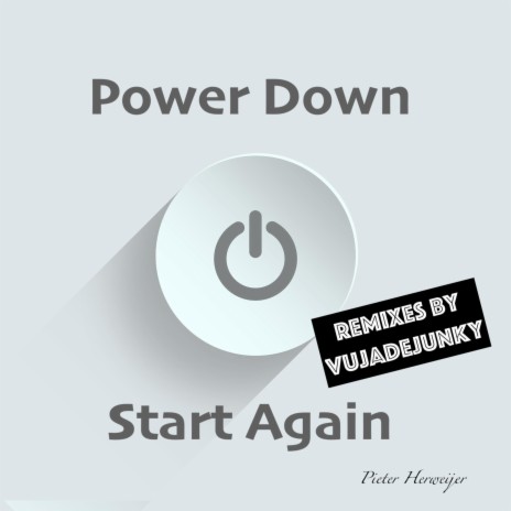 Power Down, Start Again (Synchronized Sense Of Time Mix by Vujadejunky) ft. Vujadejunky | Boomplay Music