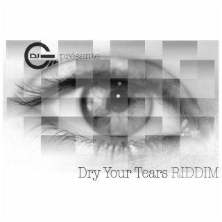 Dry Your Tears Riddim