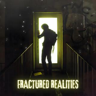 Fractured Realities