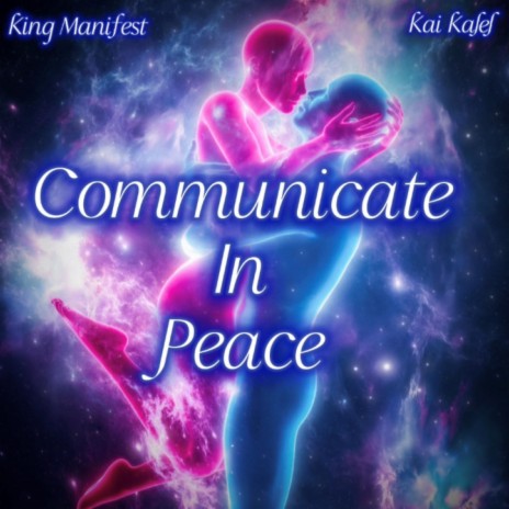 Communicate In Peace ft. KAI Kalel