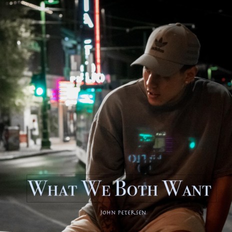 What We Both Want | Boomplay Music
