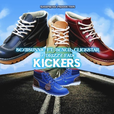 Kickers ft. Bencil Clickstar & Drizzy fade | Boomplay Music