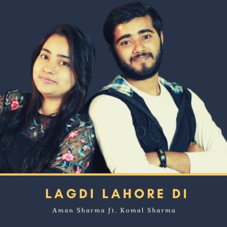 Lagdi Lahore Di ft. Komal Sharma | Boomplay Music