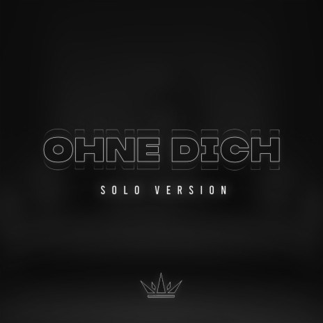 Ohne Dich (Solo Version)