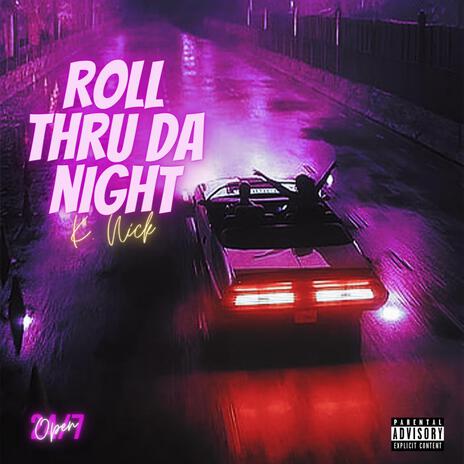 Roll Thru Da Night | Boomplay Music