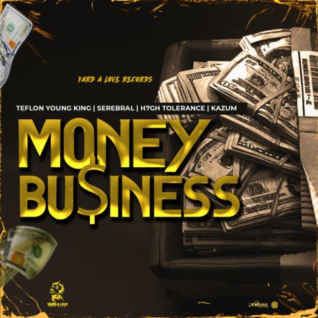 Money Business ft. Serebral, H7GH Tolerance, Kazum, Teflon & Yard A Love