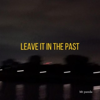 Leave it in the past