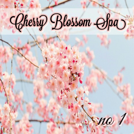 Cherry Blossom Spa Music no1 | Boomplay Music