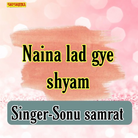 Naina Lad Gye Shyam | Boomplay Music