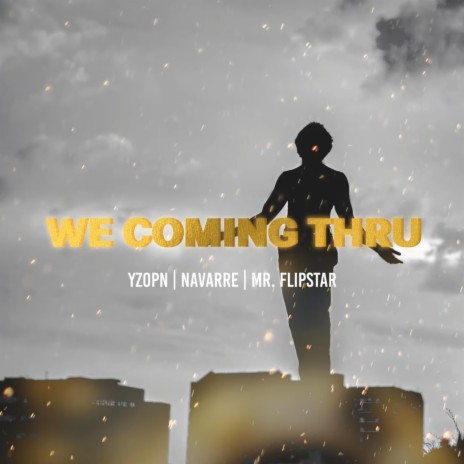 We Coming Thru ft. Yzopn & Mr. FlipStar | Boomplay Music