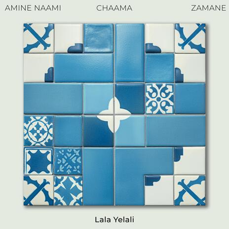 Lala Yelali ft. Chaama & Amine Naami | Boomplay Music