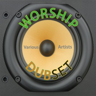 Worship Dubset