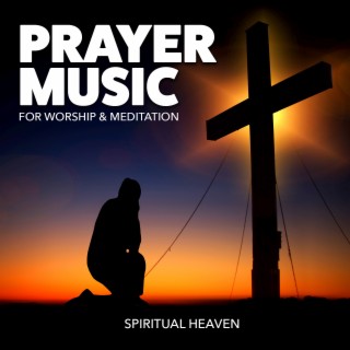 Prayer Music for Worship & Meditation