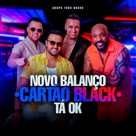 Novo Balanço / Cartão Black / Tá Ok | Boomplay Music